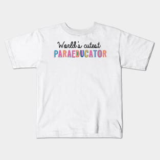 Paraeducator Gifts | World's cutest Paraeducator Kids T-Shirt